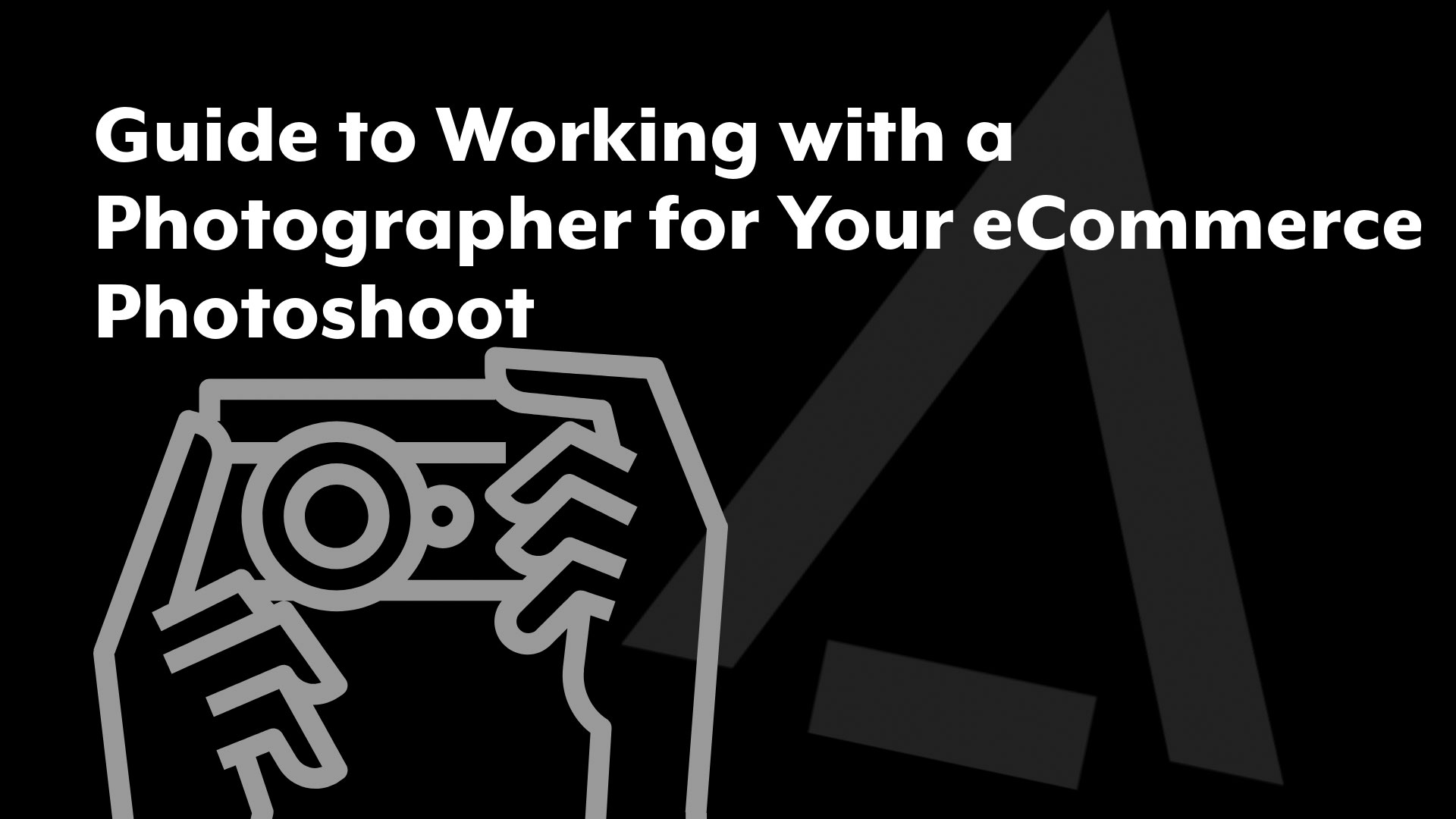 Guide to Working with a Photographer for Your eCommerce Photoshoot