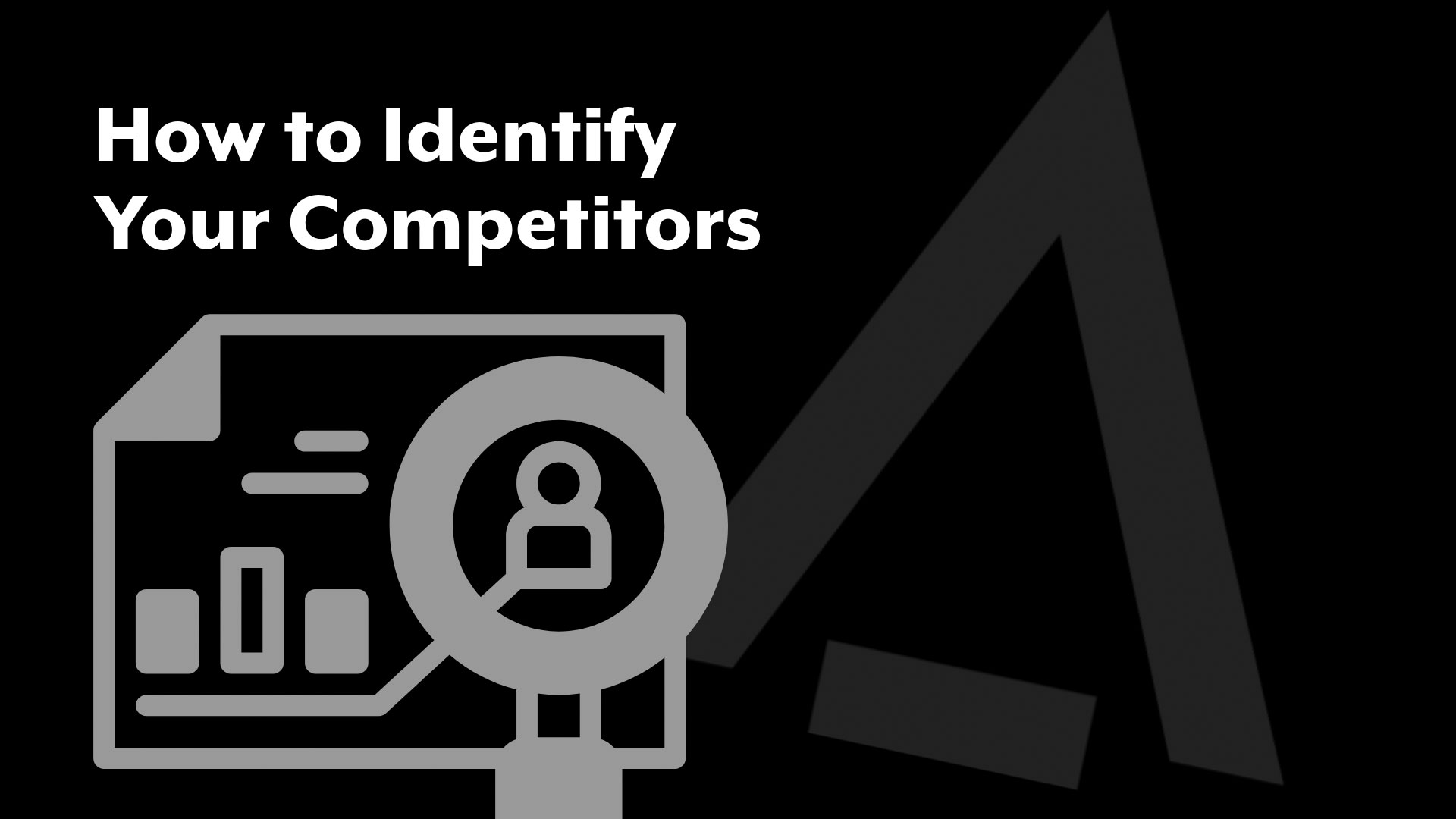 How to Identify Your Competitors